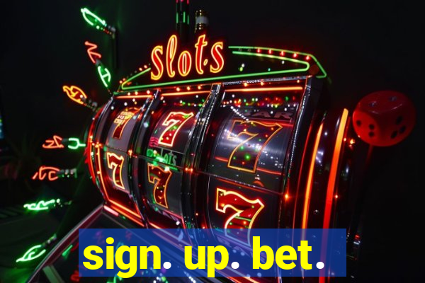 sign. up. bet.