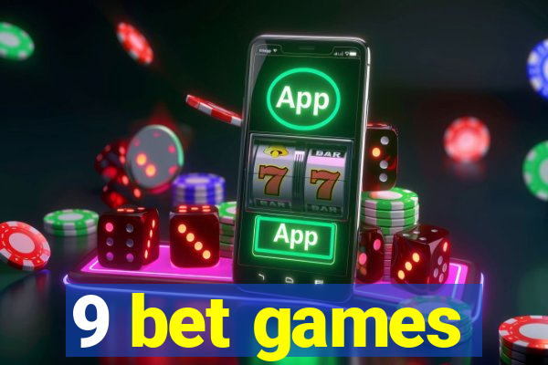 9 bet games