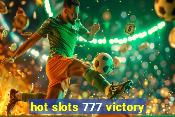 hot slots 777 victory