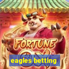 eagles betting