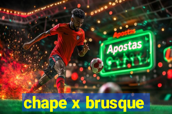 chape x brusque