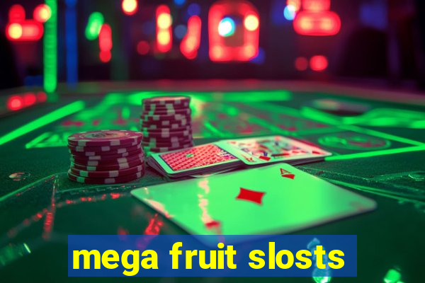 mega fruit slosts