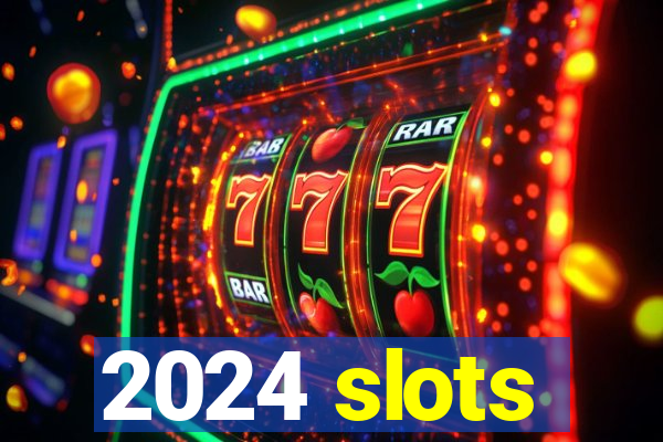 2024 slots