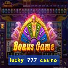 lucky 777 casino real money