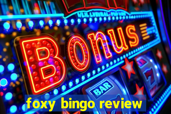 foxy bingo review