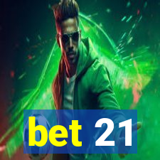 bet 21