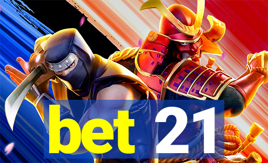 bet 21