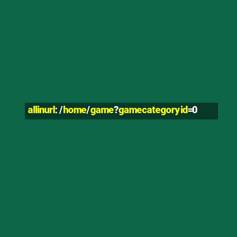 allinurl: /home/game?gamecategoryid=0