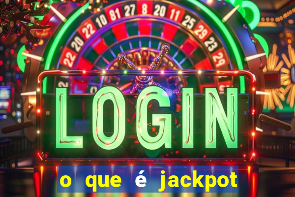 o que é jackpot no jogo do tigre