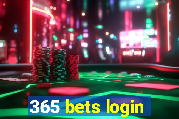 365 bets login