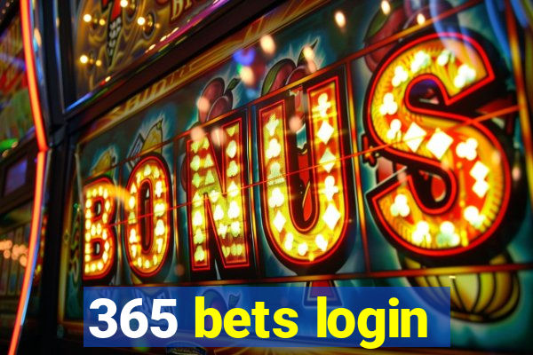 365 bets login