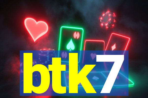 btk7