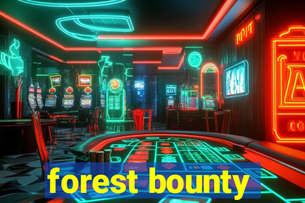 forest bounty