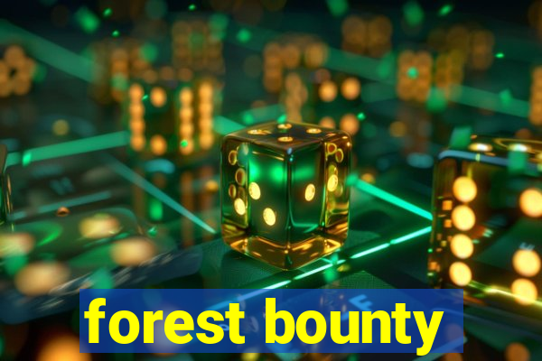 forest bounty