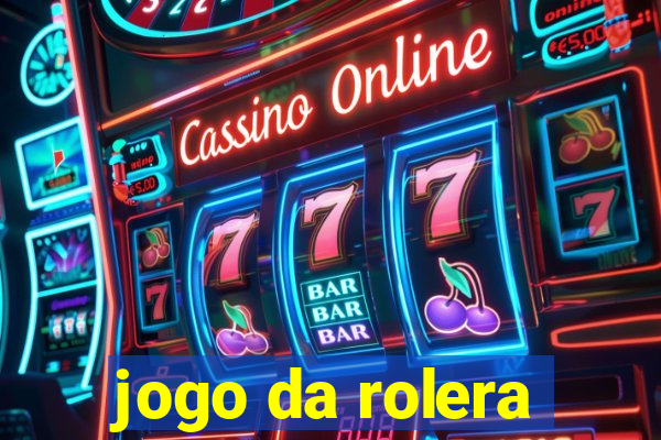 jogo da rolera