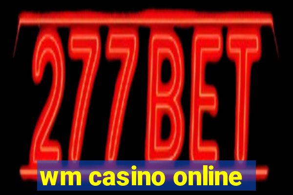 wm casino online