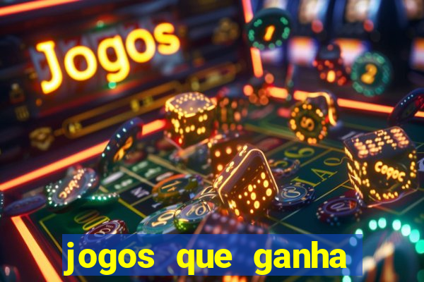 jogos que ganha dinheiro de verdade