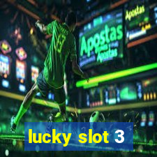 lucky slot 3