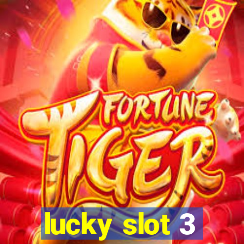 lucky slot 3