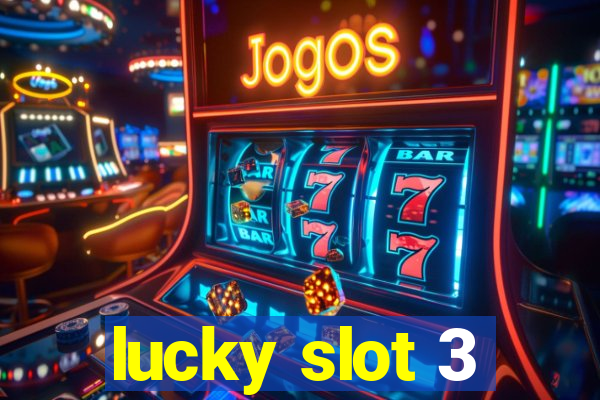 lucky slot 3