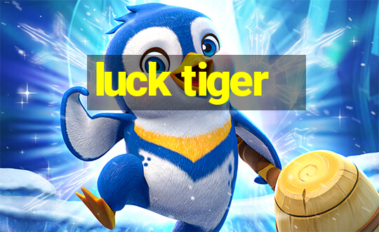 luck tiger