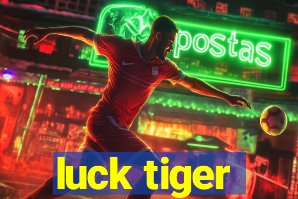 luck tiger