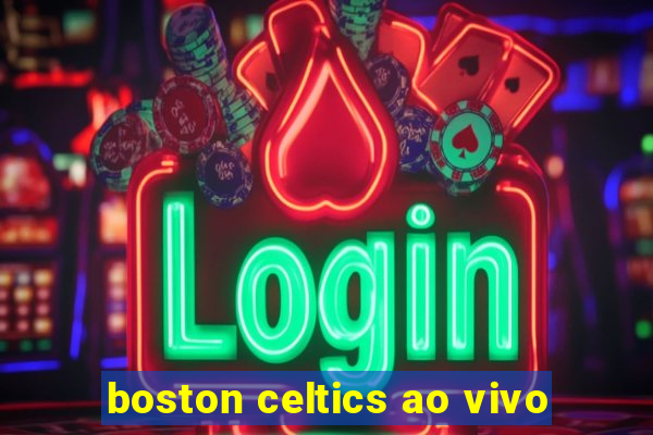 boston celtics ao vivo