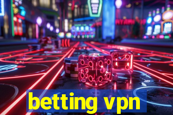 betting vpn