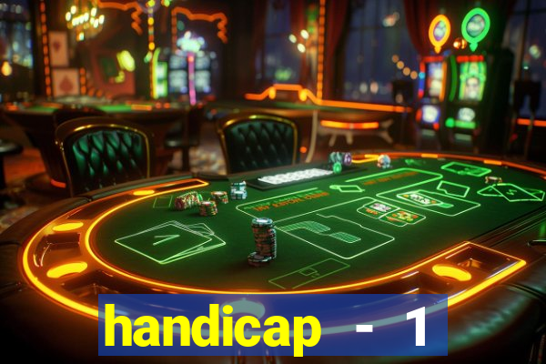 handicap - 1 primeiro tempo