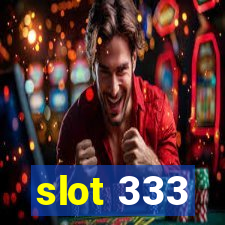 slot 333