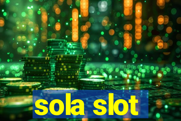 sola slot