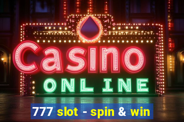 777 slot - spin & win