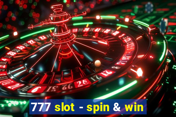 777 slot - spin & win