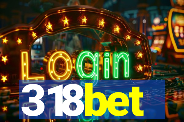 318bet