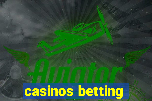 casinos betting