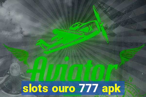 slots ouro 777 apk