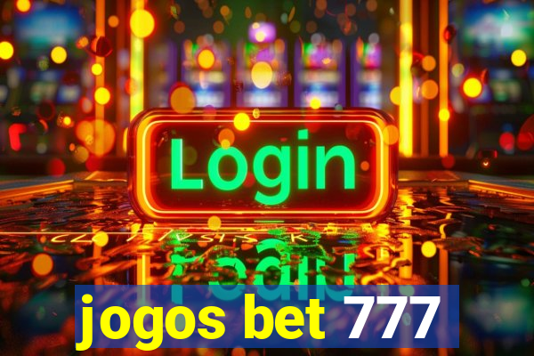 jogos bet 777