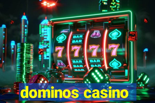 dominos casino