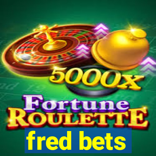 fred bets