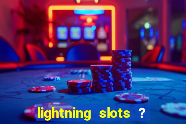 lightning slots ? cash casino