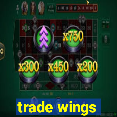 trade wings