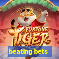 beating bets