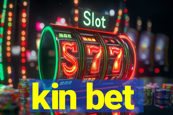 kin bet