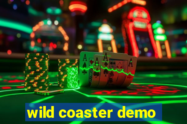 wild coaster demo