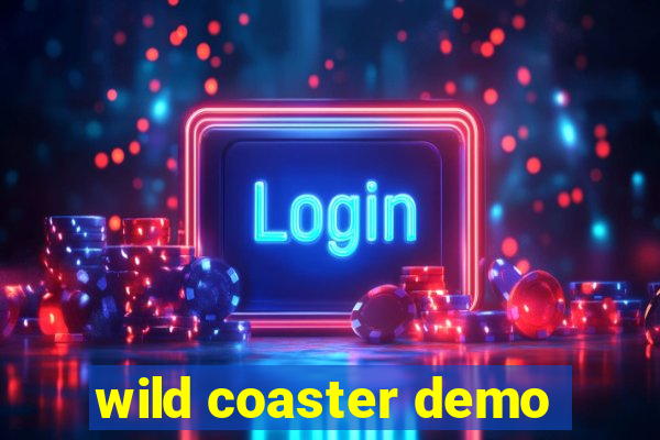 wild coaster demo