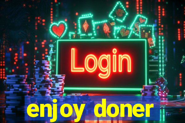 enjoy doner