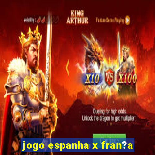 jogo espanha x fran?a