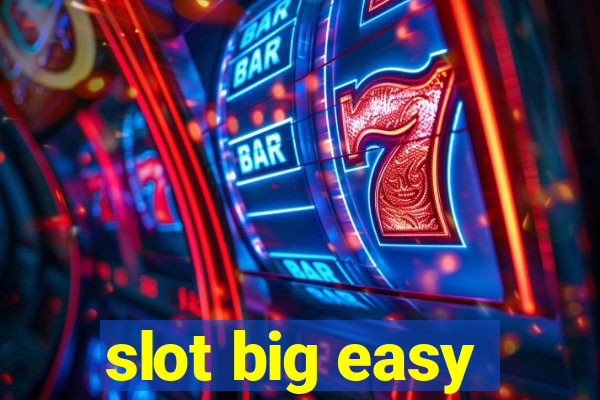 slot big easy