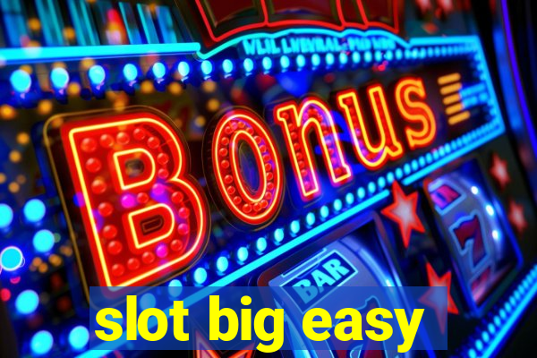 slot big easy