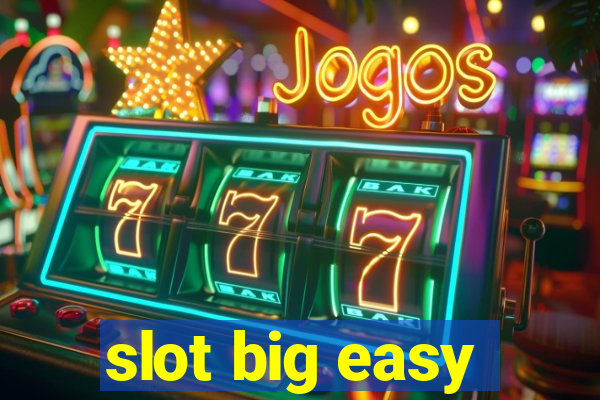 slot big easy